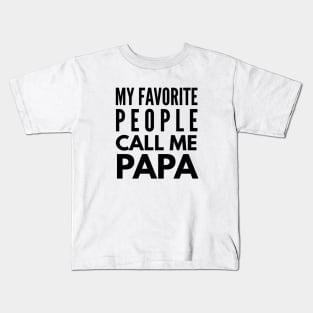 My Favorite People Call Me Papa Kids T-Shirt